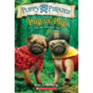 Puppy Pirates: Pug Vs. Pug